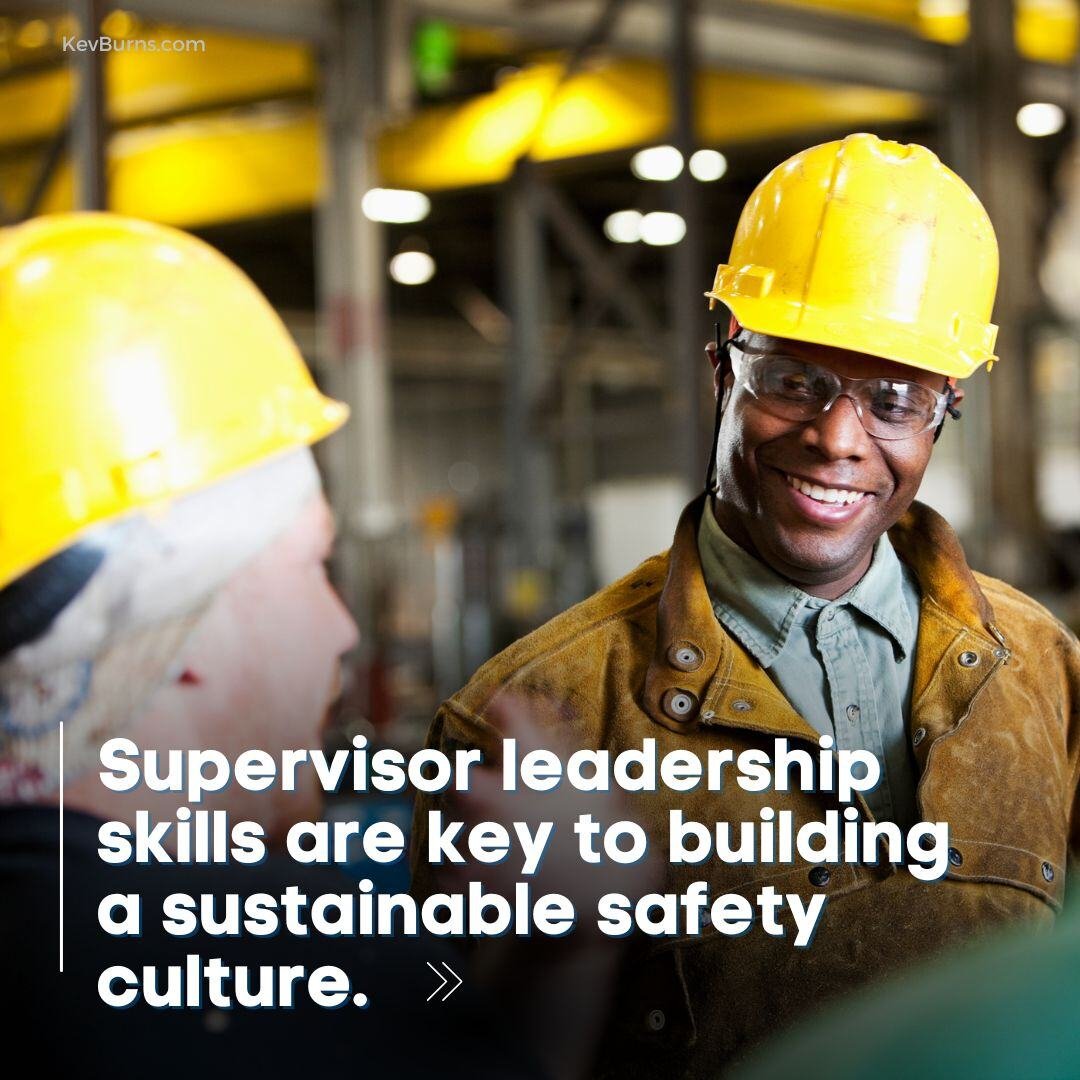 supervisor leadership skills are key to building a sustainable safety culture